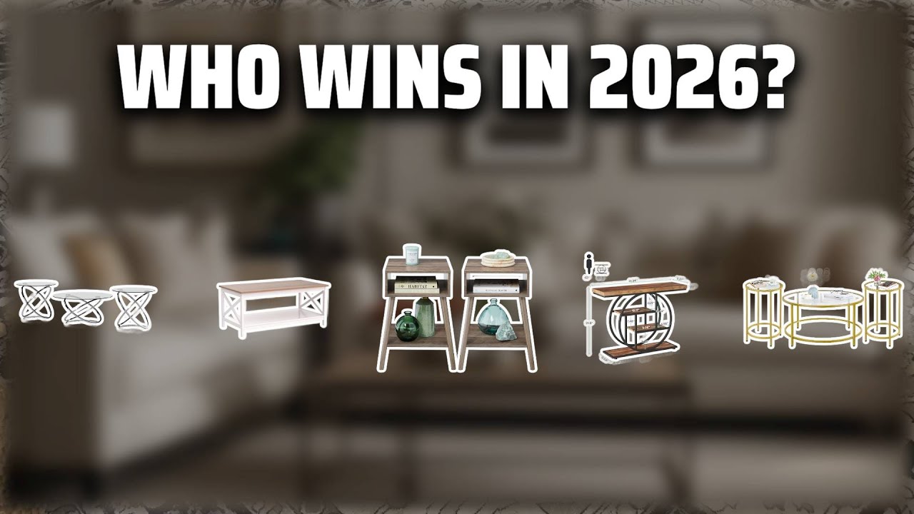 The Top 5 Best Living Room Table Set in 2026 - Must Watch Before Buying!