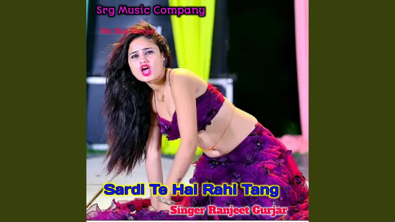 Sardi Te Hai Rahi Tang
