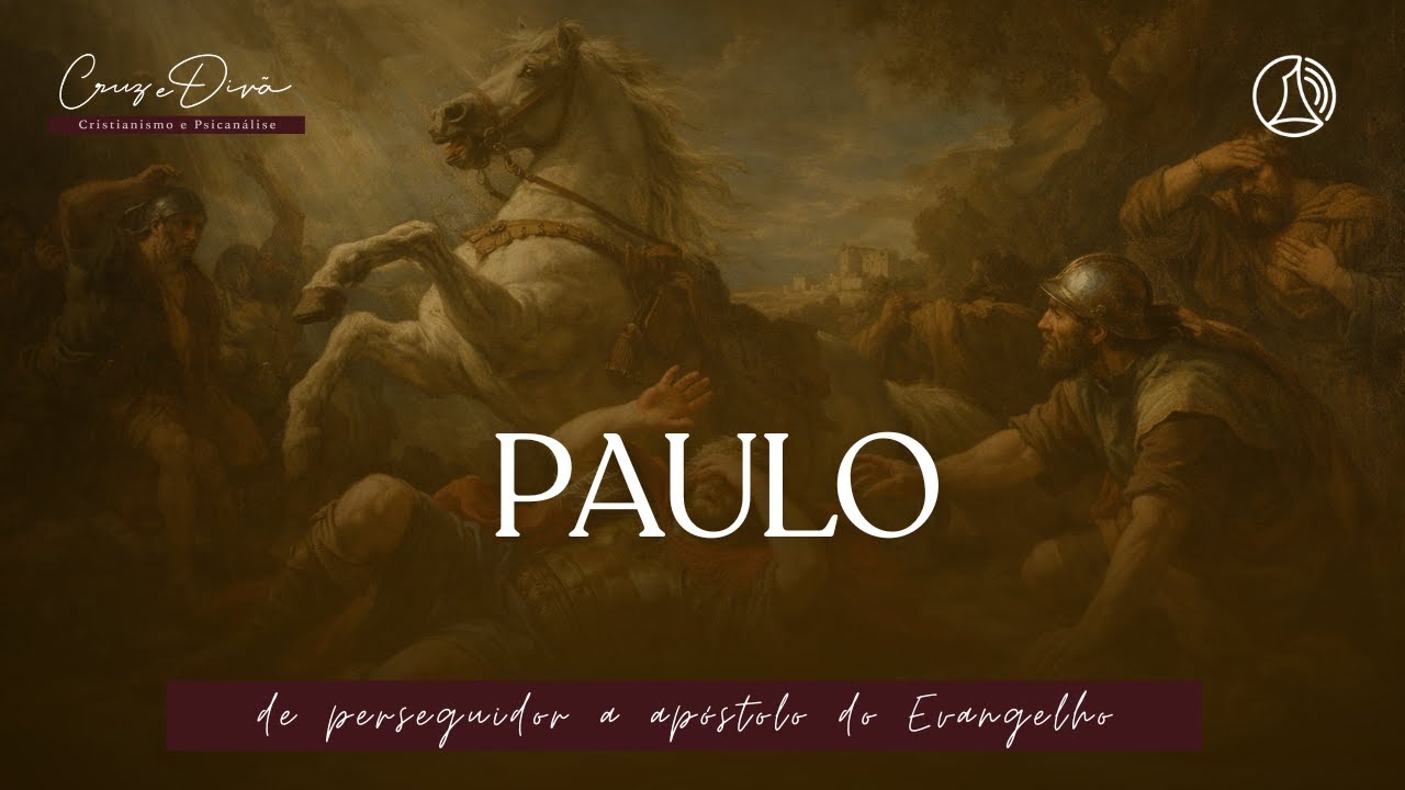 Paulo de perseguidor a apostolo do evangelho | Cruz e Divã