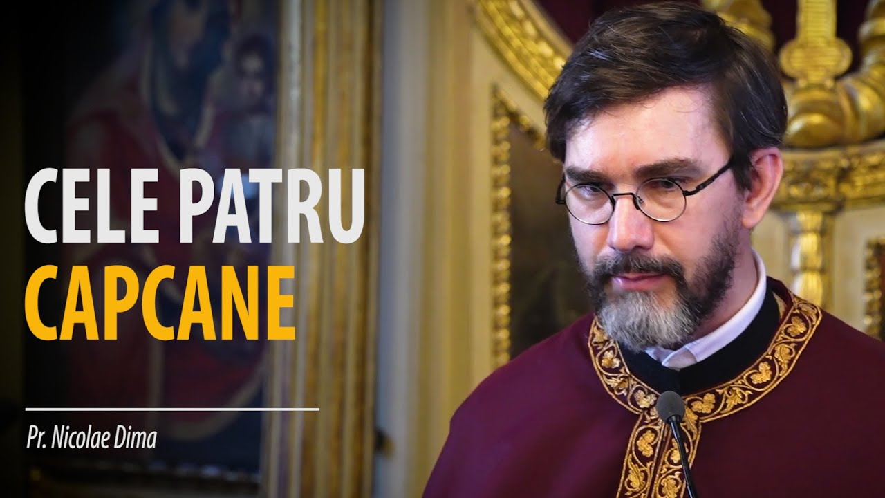 Cele patru capcane în care cădem mereu. Tu pentru ce îți vinzi sufletul? Pr. Nicolae Dima