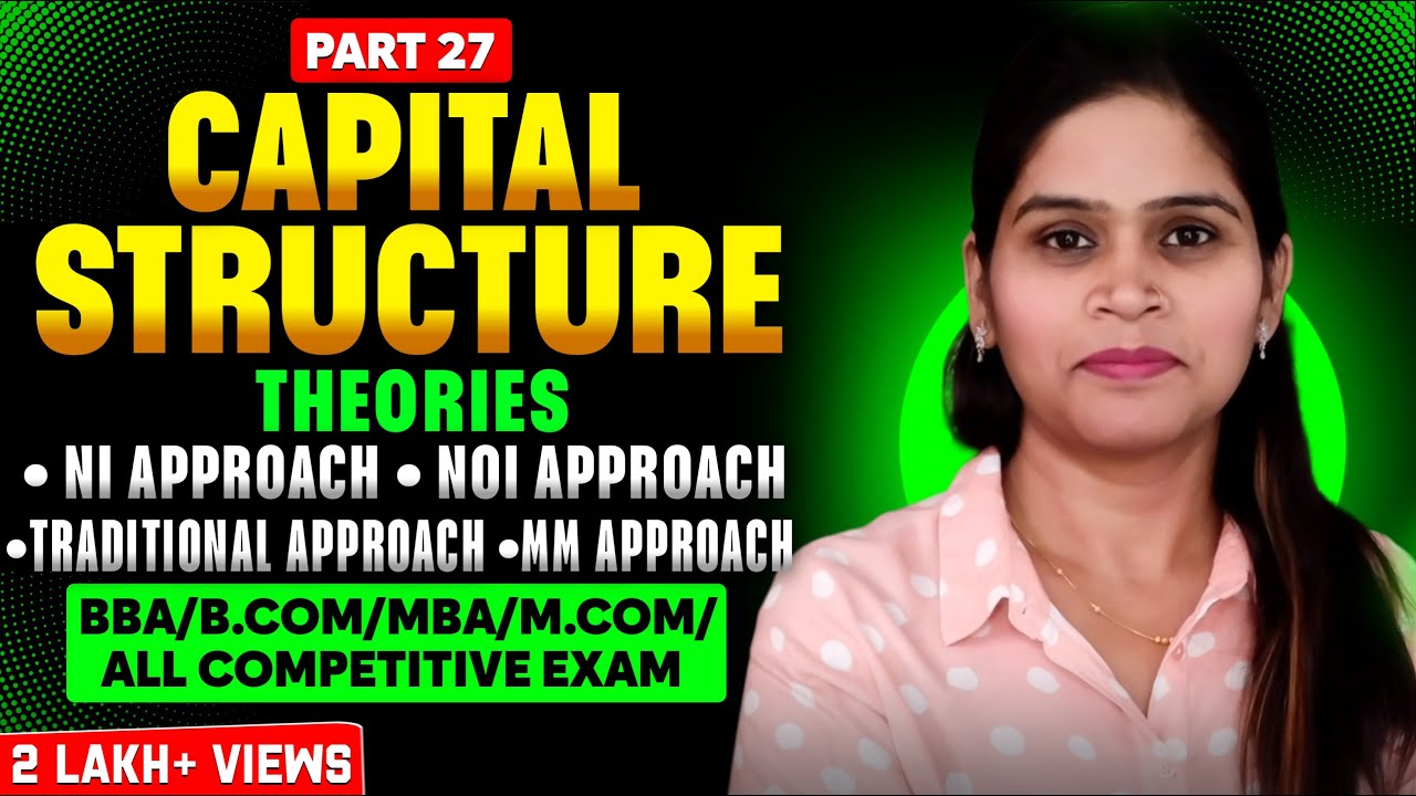 Capital Structure | Meaning | Theories | Determinants | Features | Financial Management | Part-27