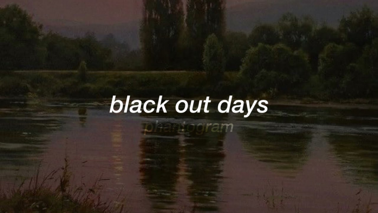 black out days - phantogram (slowed)