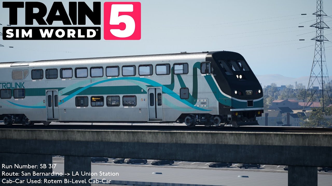 Train Sim World 5 - SB 317 San Bernardino-Downtown → LA Union Station (Part 1) (Rotem Bi-Level)