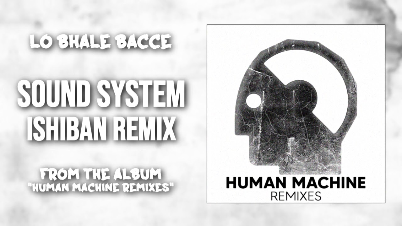 4. Lo Bhale Bacce - Sound System (Ishiban Remix)