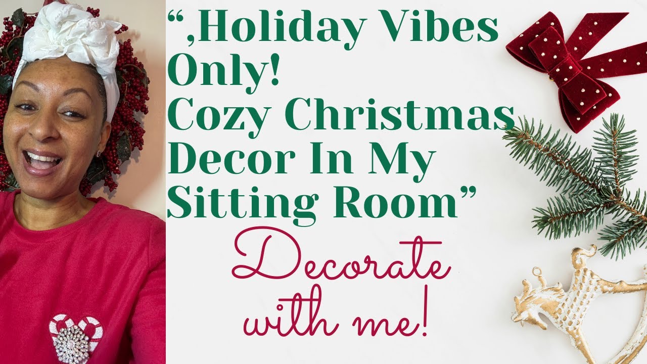 Holiday Vibes Only!Cozy Christmas Decor In My Sitting Room