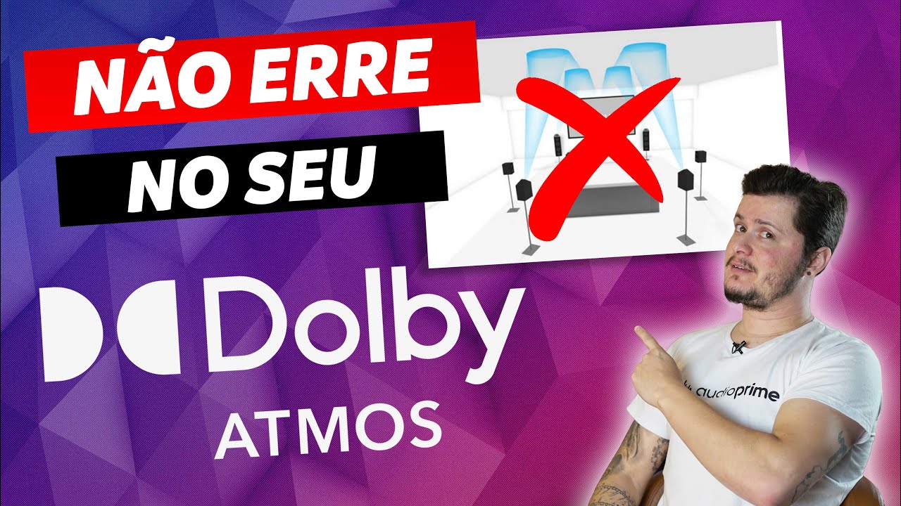 06 ERROS QUE VOCÊ NÃO PODE COMETER NO SEU DOLBY ATMOS | AUDIO PRIME