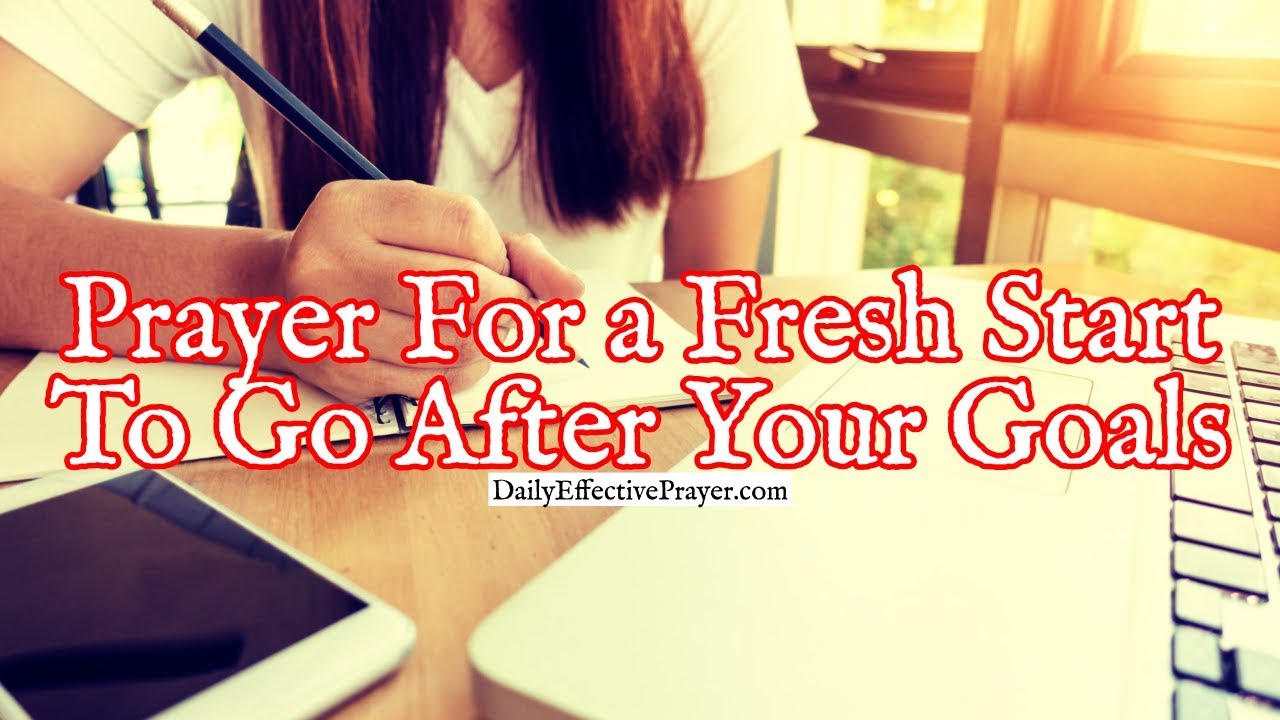Prayer For a Fresh Start To Go After Your Goals | Powerful Goals Prayer