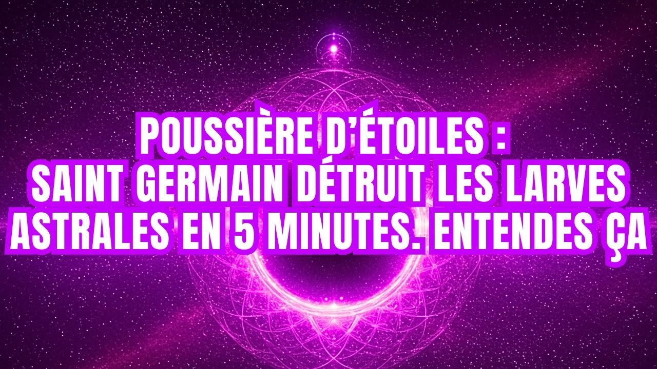 5 MINUTES POUR TE LIBÉRER DE TOUT CE QUI T’ÉPUISE ÉNERGÉTIQUEMENT (SAINT-GERMAIN T’Y GUIDE)