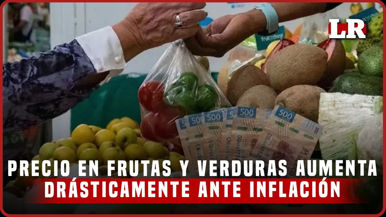 Aumenta INFLACIÓN en MÉXICO; FRUTAS y VERDURAS entre las más COSTOSAS