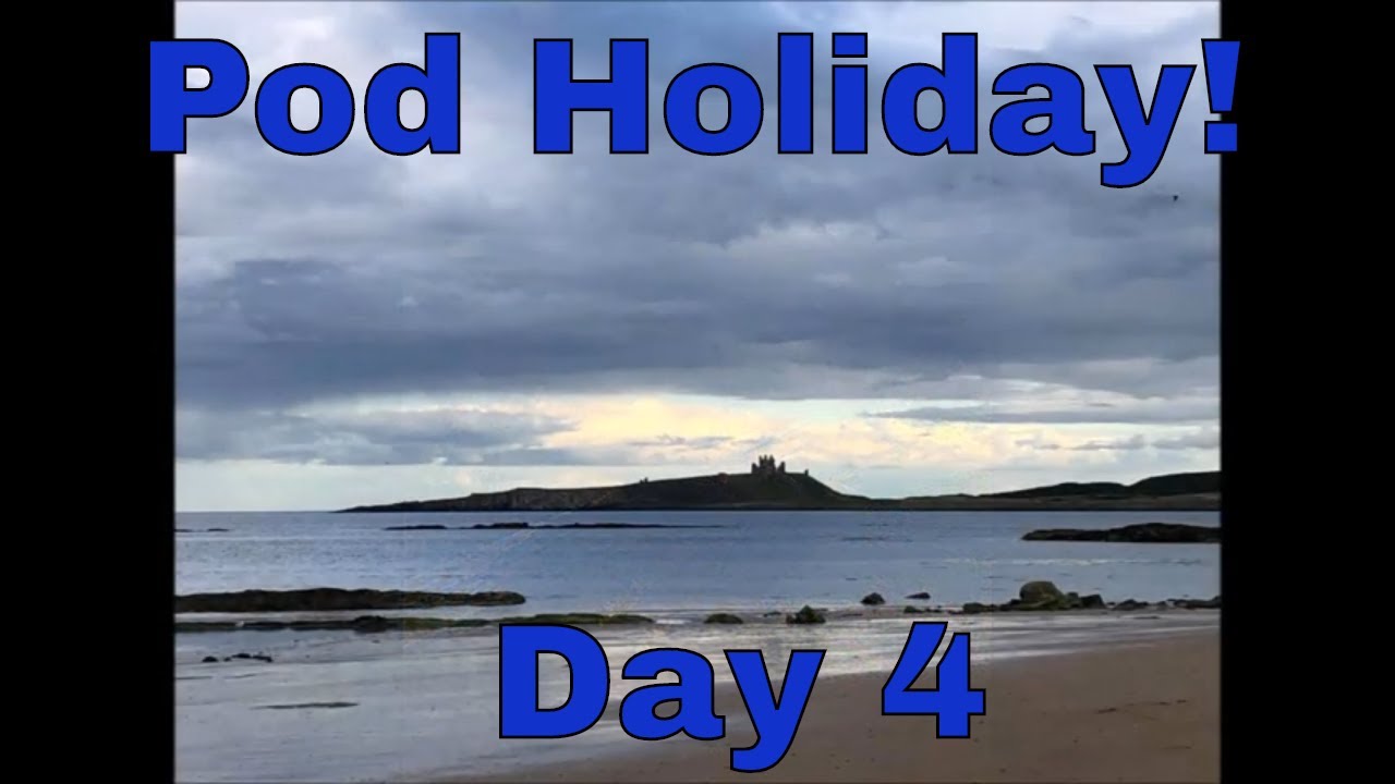 Northumberland Pod Holiday - Day 4