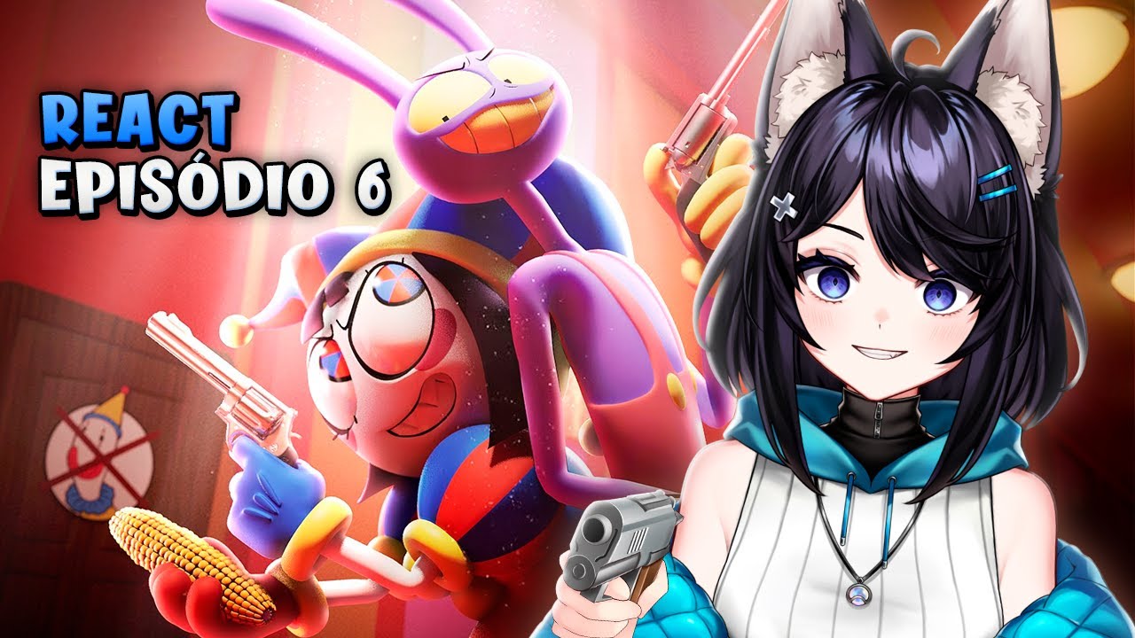 Eeiris reage a The Amazing Digital Circus Episódio 6