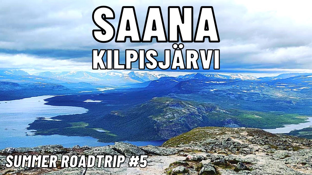 SAANAN HUIPUTUS - KILPISJÄRVI | SUMMER ROADTRIP #5