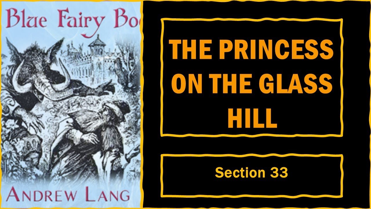 The Blue Fairy Book | Section 33 | The Princess on the Glass Hill