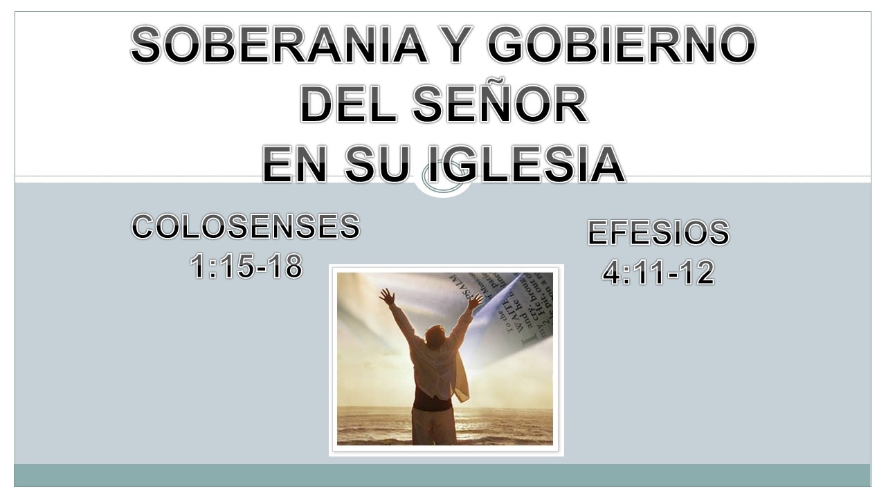 Soberanía y gobierno del Señor en su Iglesia