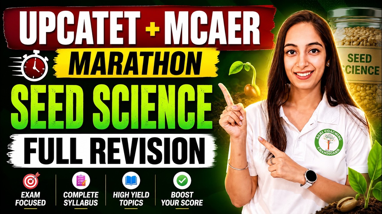 Seed Science Marathon &mdash; Full Revision | Complete Syllabus + High Yield Topics | UPCATET & MCAER 2026