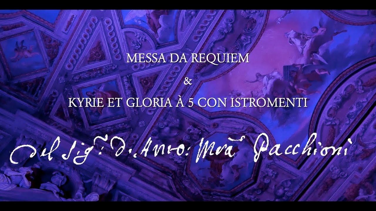 ANTONIO MARIA PACCHIONI // Messa Conventuale da Requiem & Kyrie e Gloria à 5 con istromenti
