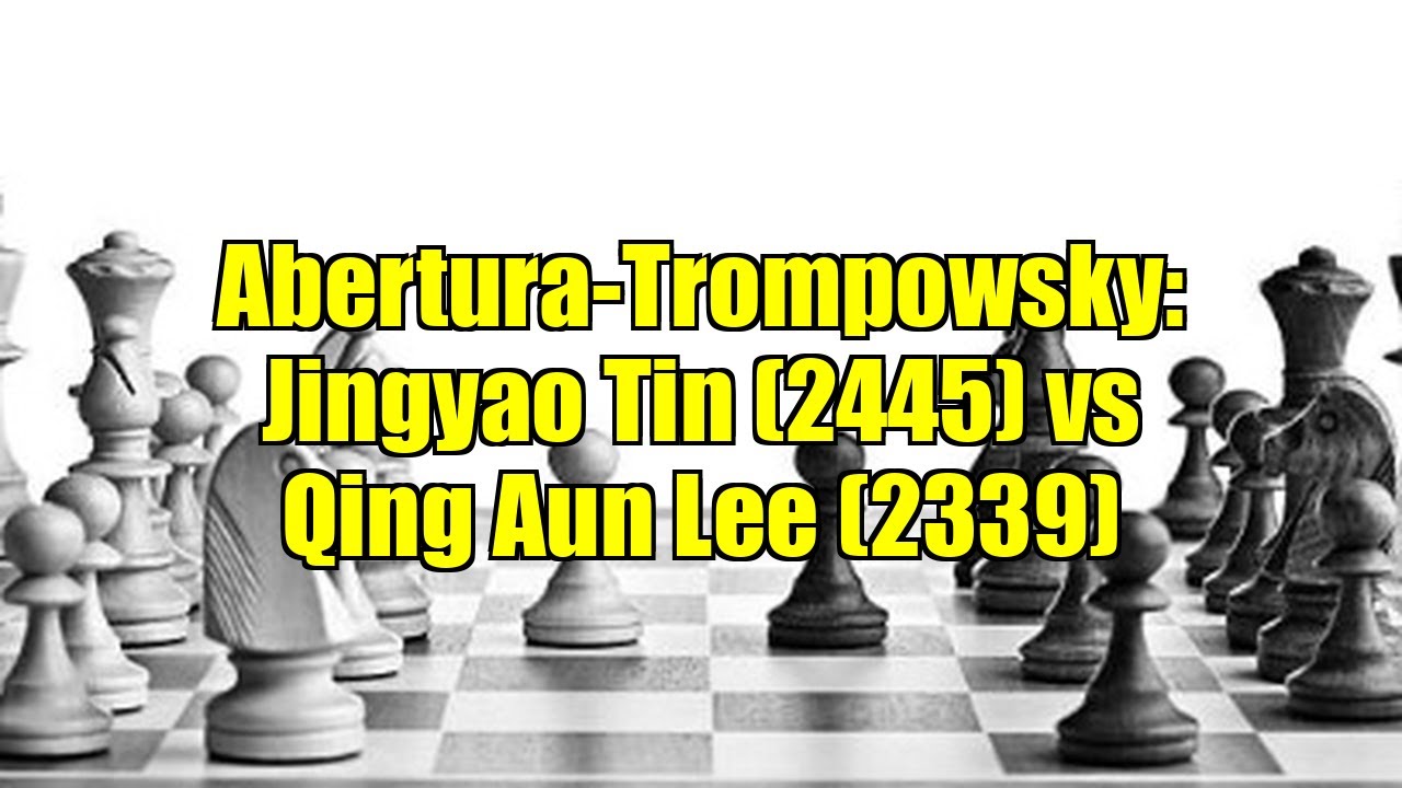 Abertura-Trompowsky: Jingyao Tin (2445) vs Qing Aun Lee (2339)