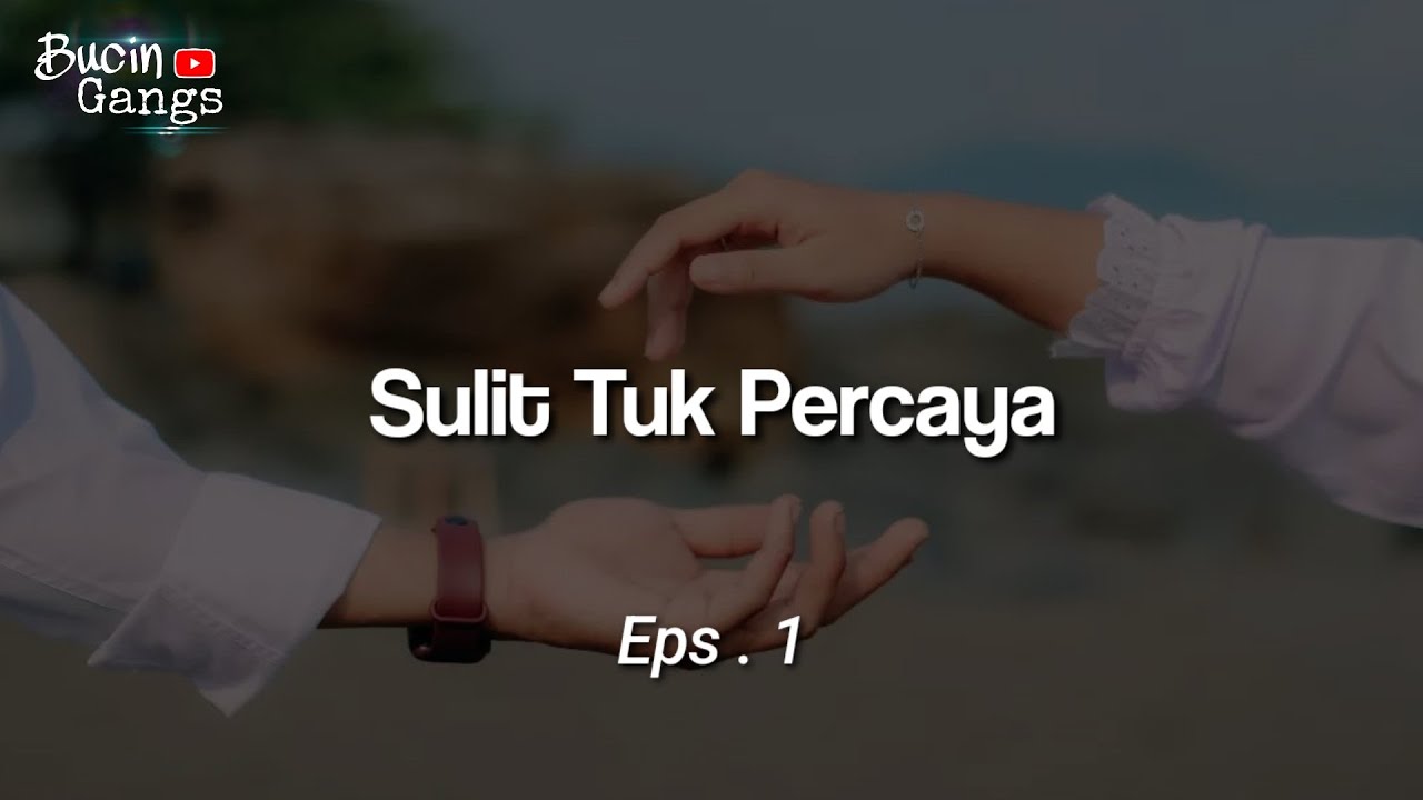 Sulit Di Percaya || Part 1
