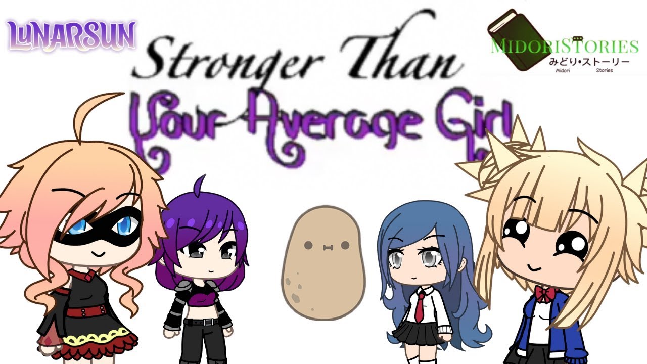 Stronger Than Your Average Girl ~ Collab with MidoriStories and LunarSun Studios