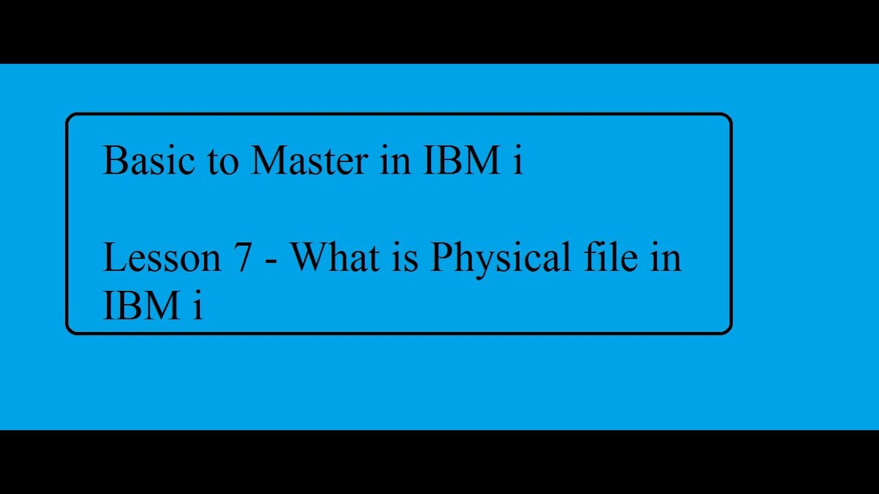 Basic to Master in IBM i Lesson 7: Physical file in IBM i (AS400)