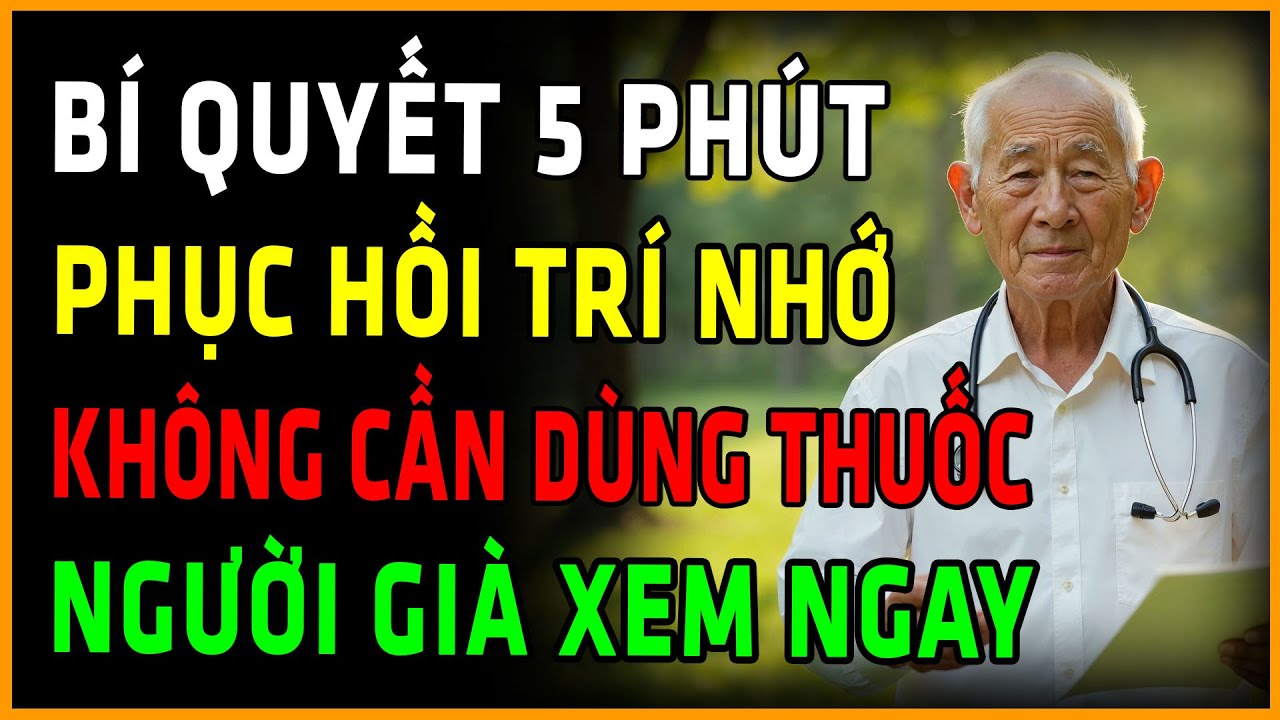 Người Cao Tuổi: Làm Ngay Bí Quyết Này, Chỉ Cần 5 Phút – Phục Hồi Trí Nhớ Không Cần Dùng Thuốc