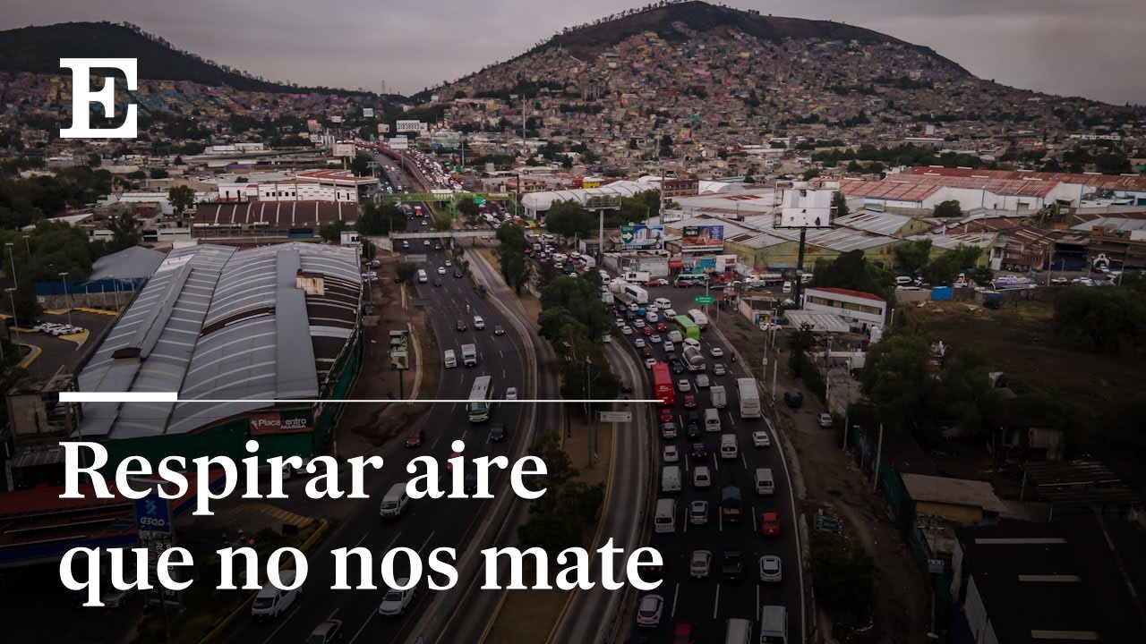 CIUDAD DE MÉXICO ahogada por la tormenta perfecta de CONTAMINACIÓN | EL PAÍS