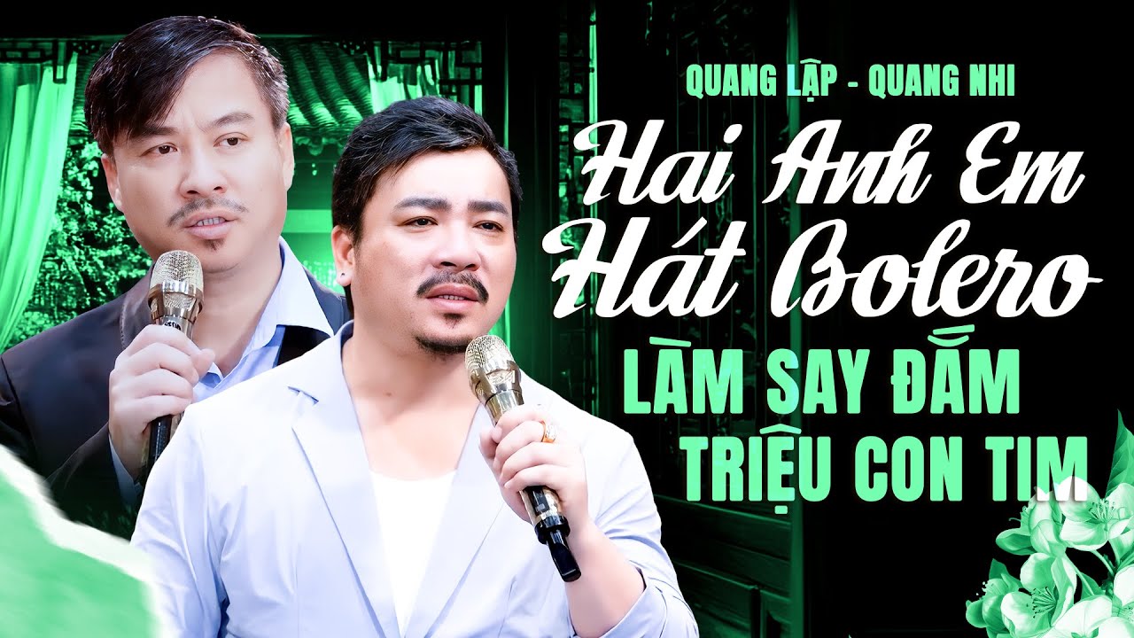 Hai Anh Em Hát Bolero Làm Say Đắm Triệu Con Tim | LK Căn Nhà Mộng Ước - Quang Lập ft Quang Nhi