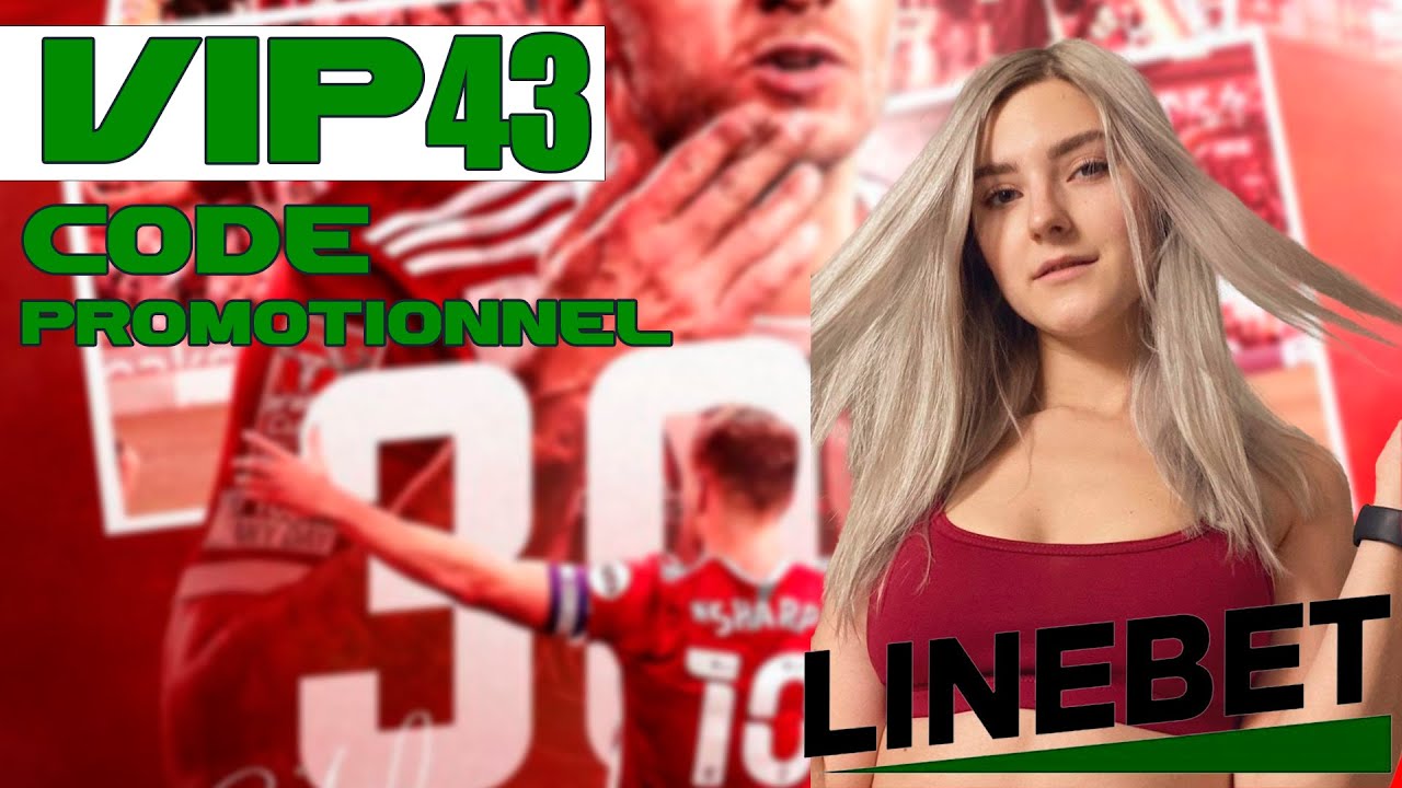 code promotionnel linebet / linebet code sp&eacute;cial / cr&eacute;er compte linebet
