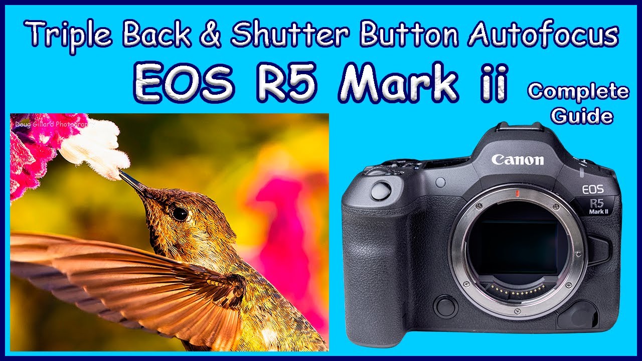 Triple Back Button & Triple Shutter Button Autofocus Start for EOS R5 Mark ii: The Complete Setup.