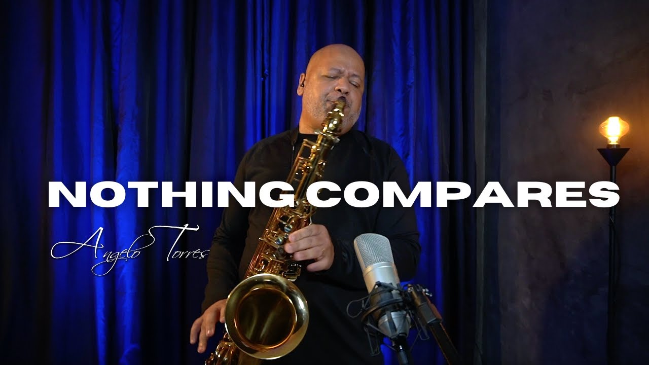 NOTHING COMPARES (Sinéad O'Connor) INSTRUMENTAL SAX COVER - Angelo Torres