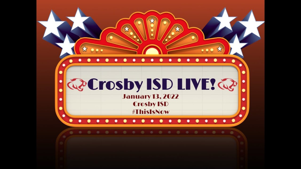 Crosby ISD Live for January 13, 2022