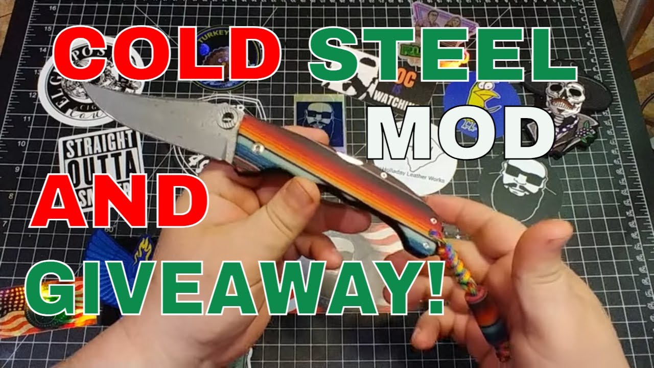 KNATHAN'S KNIVES COLD STEEL MOD AND GIVEAWAY!!!!