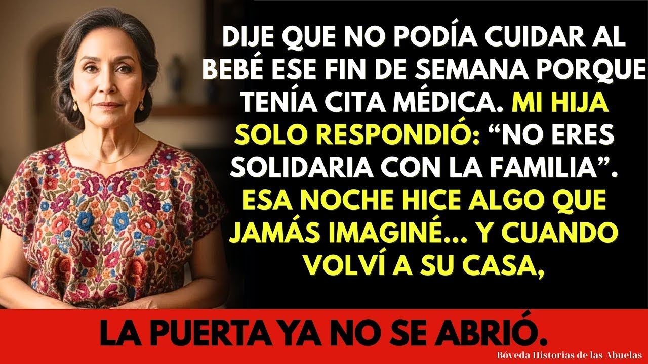 Dije Que No Podía Cuidar Al Bebé Ese Fin De Semana… Tenía Cita Médica  Pero Mi Hija Dijo…
