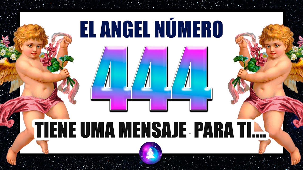 💌 El &Aacute;ngel N&uacute;mero 444 tiene un mensaje para ti 💌 -  su significado espiritual 💌