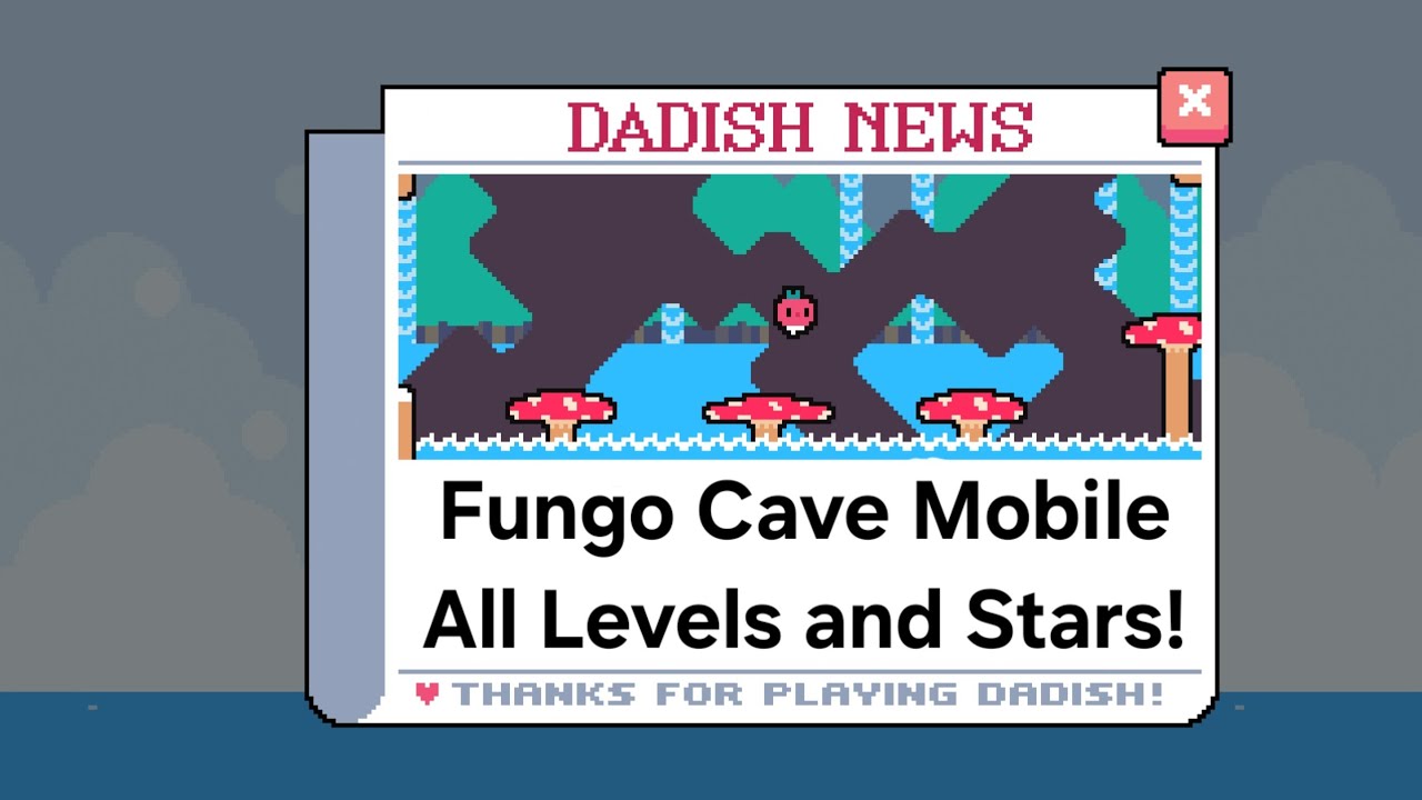 Dadish - New Fungo Cave Mobile! (All Levels & Stars).