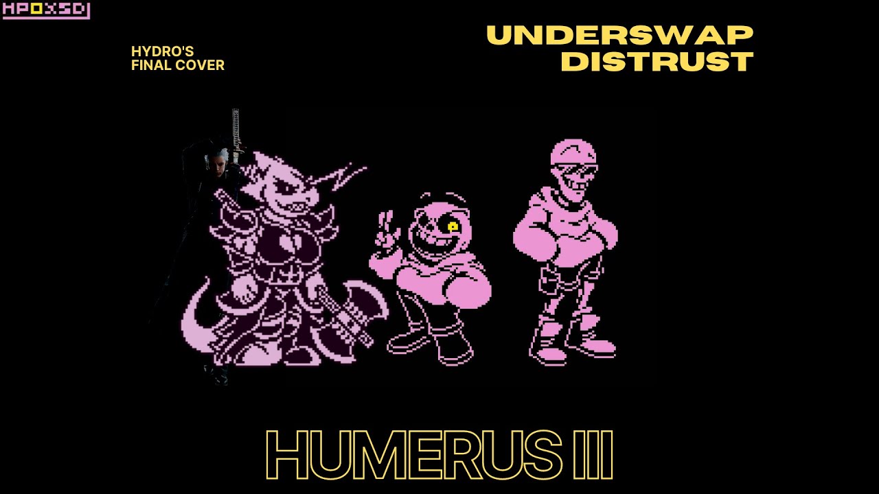 Underswap Distrust - Humerus III (FINAL COVER) ft. Vergil