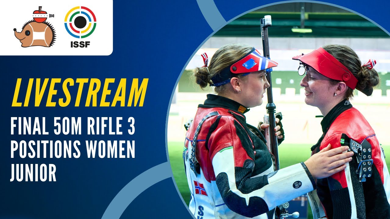Livestream - 50m Rifle 3 Positions Women Junior Final - ISSF Junior WC Rifle/Pistol/Shotgun Suhl