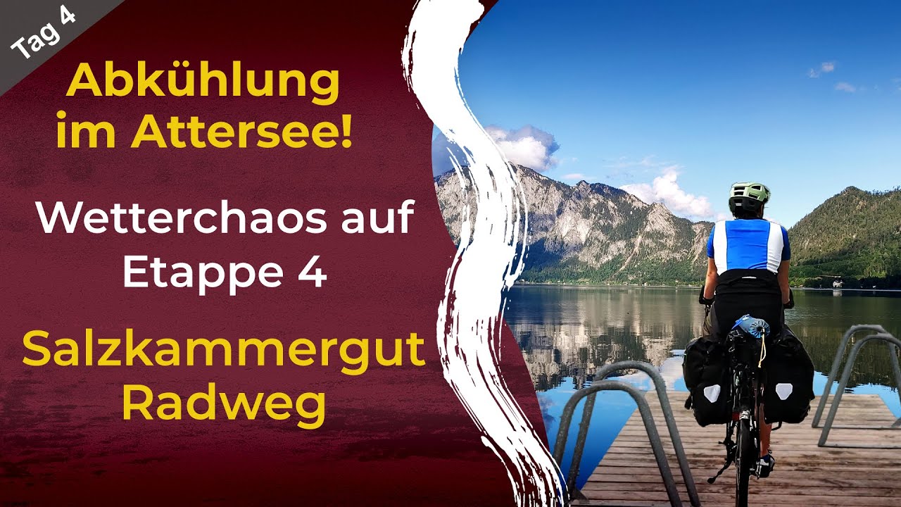 Doppelte Abkühlung Richtung Attersee! Abenteuer Salzkammergut Radweg (4/5)