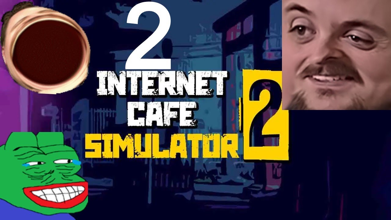Forsen Plays Internet Cafe Simulator 2  - Part 2 (With Chat)