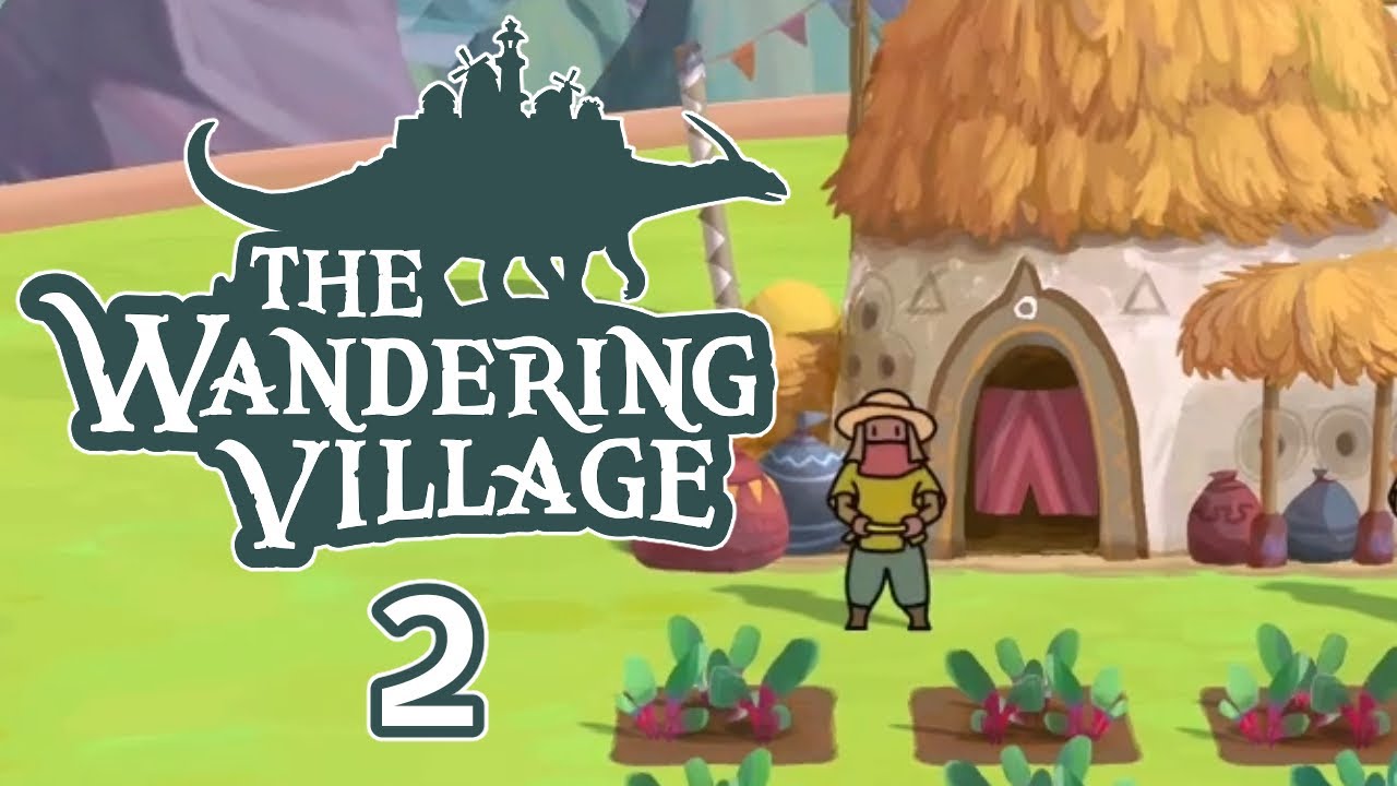 #2 💮 The Wandering Village - Ein ZIMMERMANN, der ZIMMERN KANN