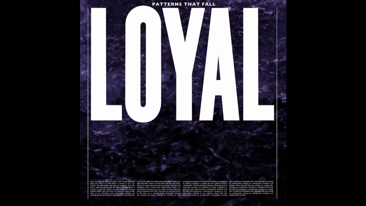 LOYAL - Patterns That Fall