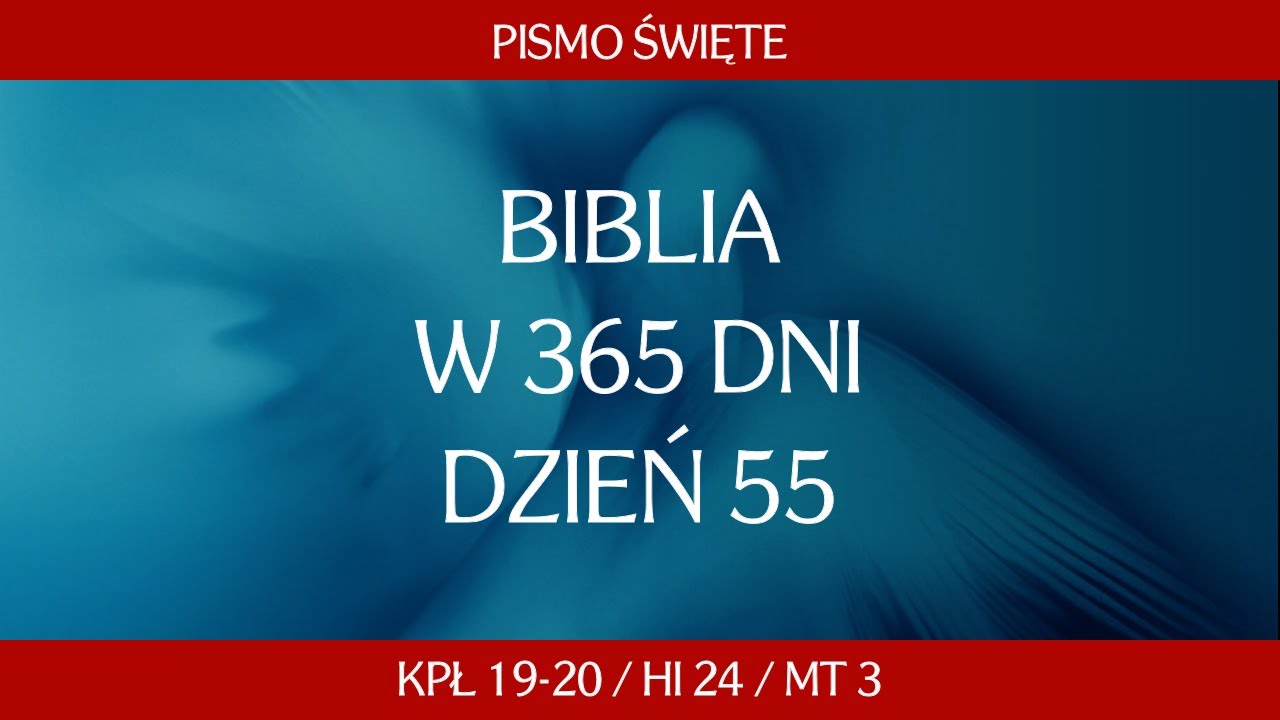 Dzień 55. Biblia w 365 dni - Kpł 19-20 / Hi 24 / Mt 3