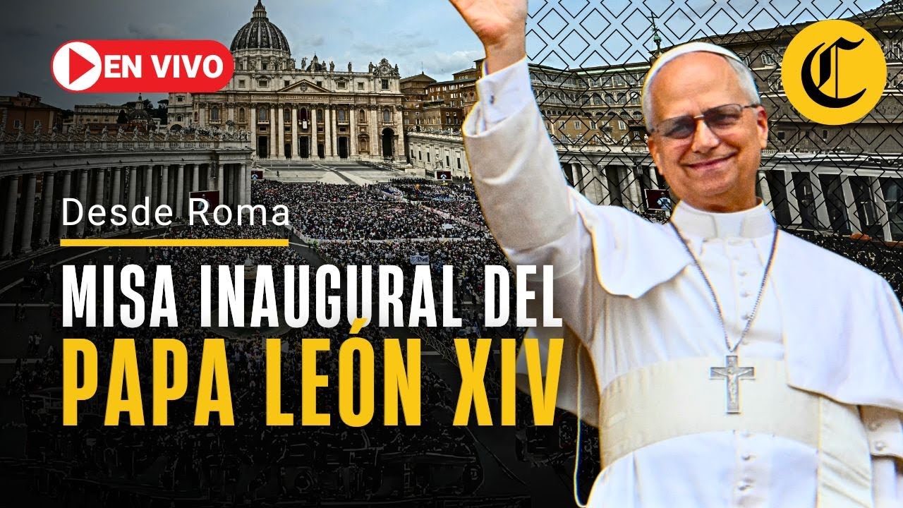 🔴 EN VIVO: MISA DE INICIO DE PONTIFICADO DEL PAPA LEÓN XIV desde Roma | El Comercio