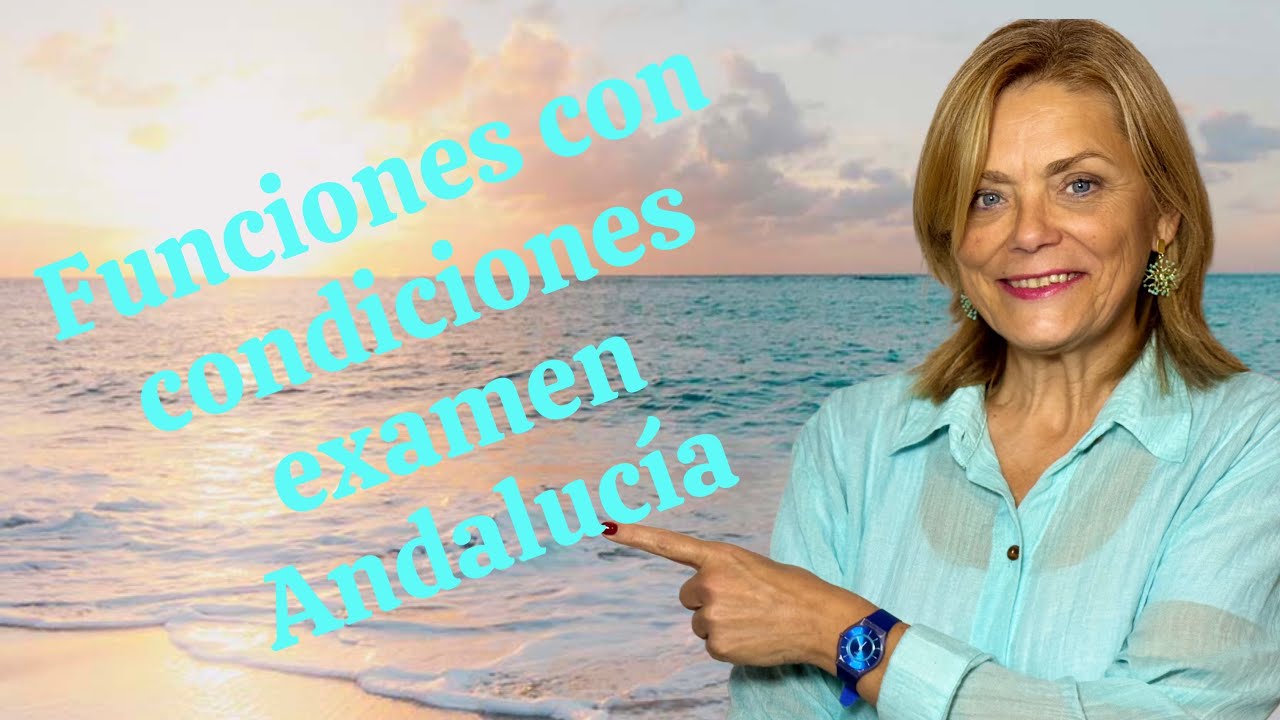 FUNCIONES CON CONDICIONES EXAMEN ANDALUCÍA 