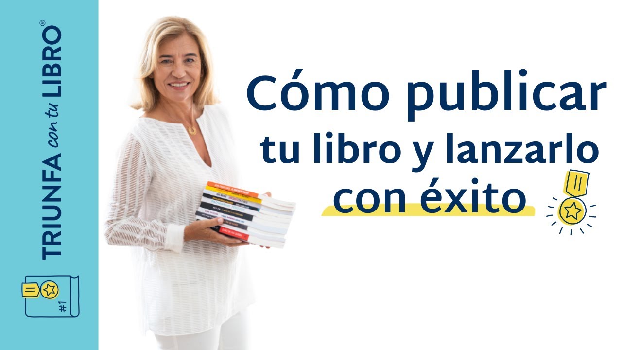 Cómo publicar tu libro y lanzarlo con éxito