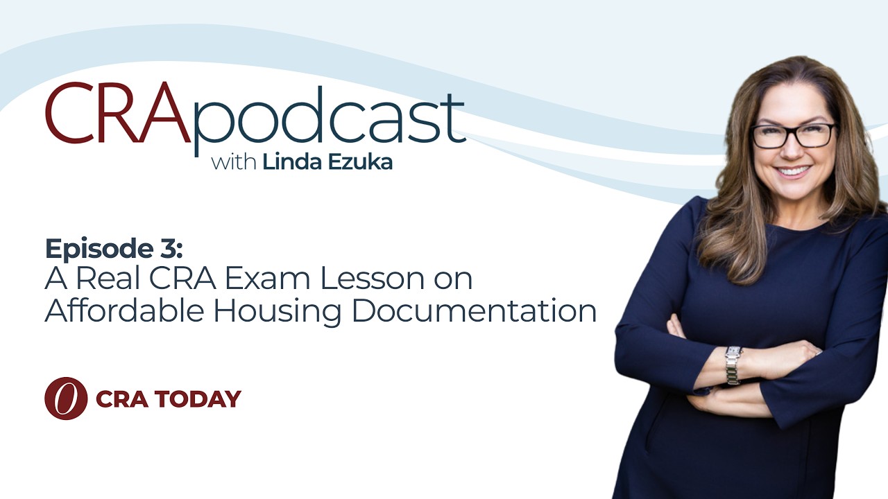 A Real CRA Exam Lesson on Affordable Housing Documentation