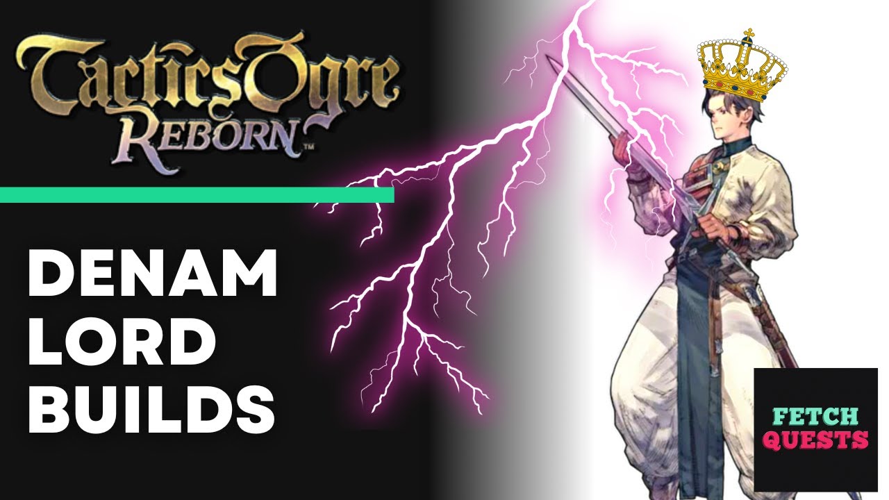 Tactics Ogre Reborn - Сборки Лорда Денама