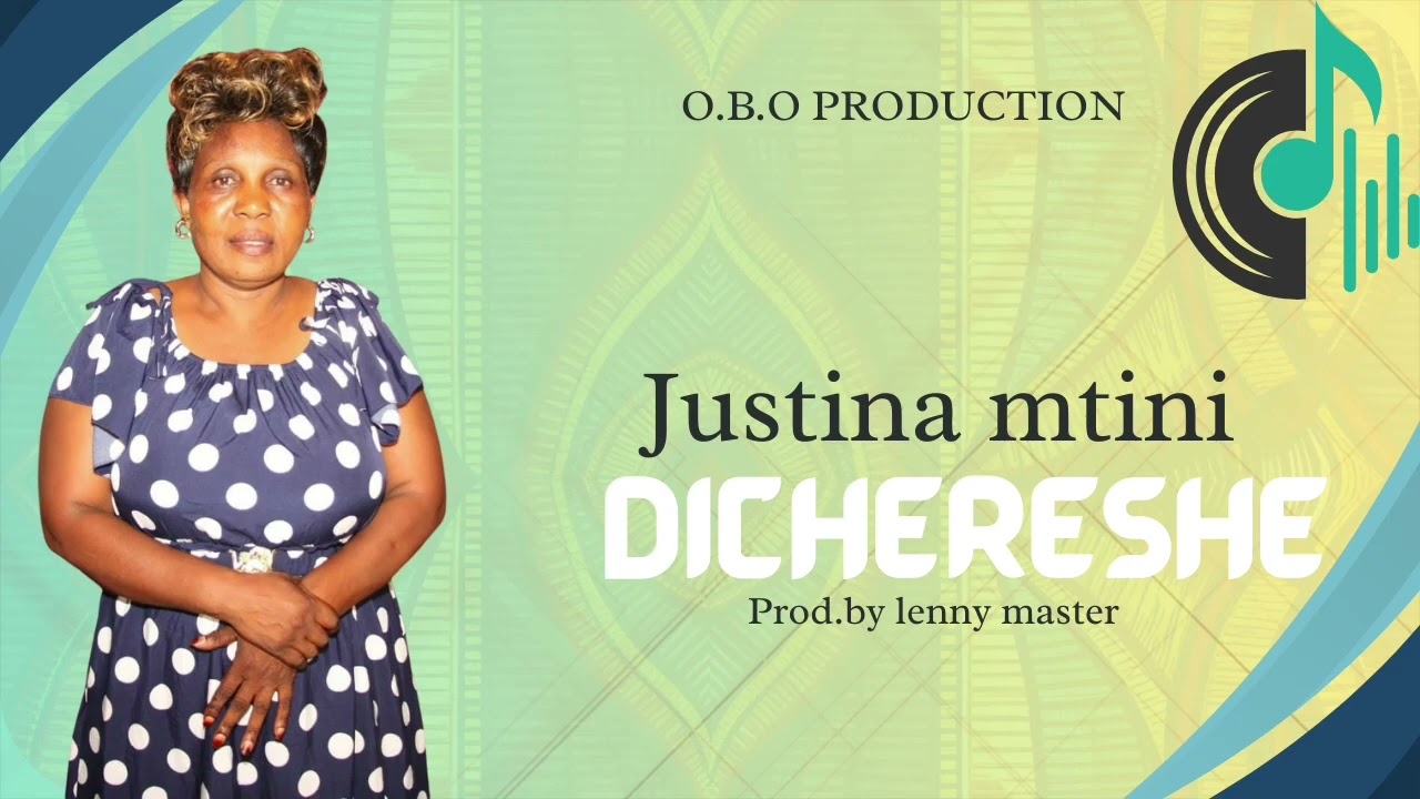 Justina mtini _-_ Dichereshe (Official Audio)