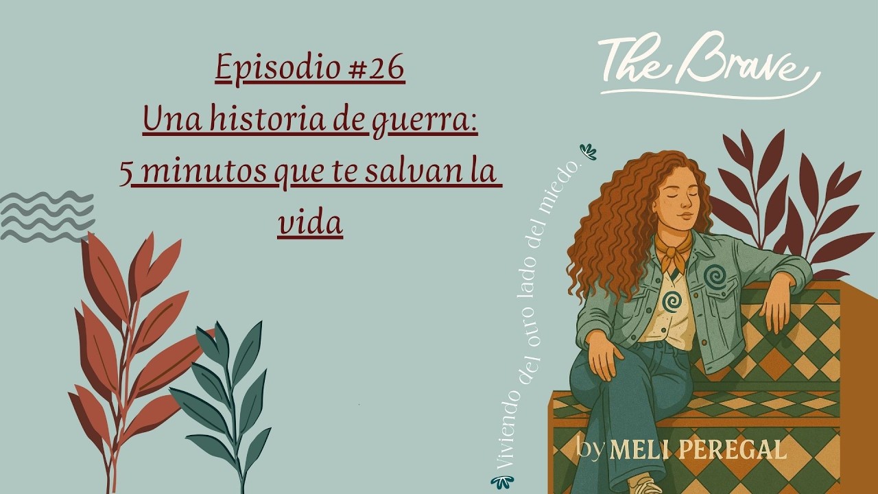 #26 VDOLDM Una historia de guerra: 5 minutos que te salvan la vida.