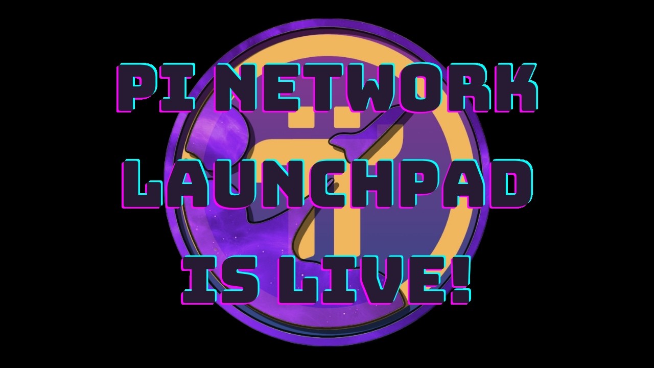 Pi Network - Launchpad запущен!